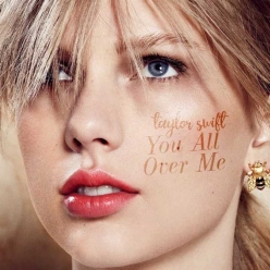 Taylor Swift - You All Over Me 